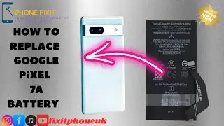 How To Replace Google Pixel 7a Battery