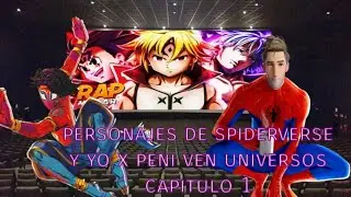 Spiderverse (yo x penny parker) viendo universos cap 1:los hijos del rey demonio
