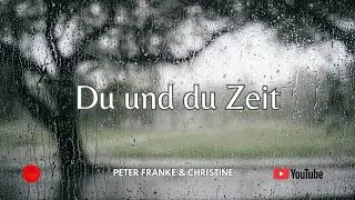 Peter Franke & Christine  -  Du und die Zeit