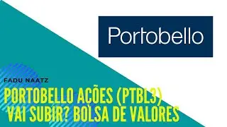 [CURTA] PORTOBELLO A&Ccedil;&Otilde;ES (PTBL3 )VAI SUBIR? BOLSA DE VALORES