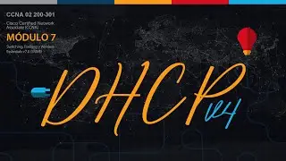 DHCPv4. Módulo 7. Cisco CCNA02(v7.02) 200-301.