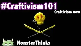 Craftivism now - Craftivism 101