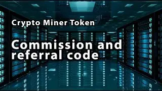 Crypto Miner Token - Commission and Referral system