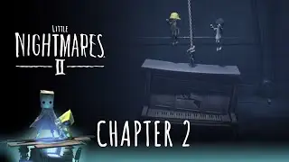 Little Nightmares II - Chapter 2 