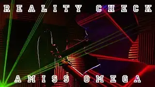 Reality Check (Freestyle) - Amiss Omega