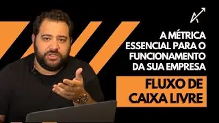 AS VANTAGENS DO FLUXO DE CAIXA LIVRE PARA A SUA EMPRESA