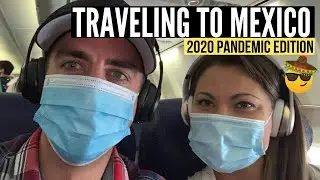 PANDEMIC TRAVEL (Our Experience Traveling USA to MEXICO During COVID)
