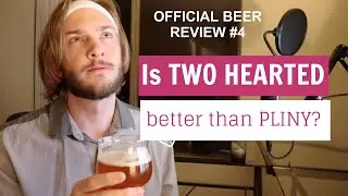 OFFICIAL BEER REVIEW #4 - Is BELL'S TWO HEARTED ALE better than PLINY THE ELDER?