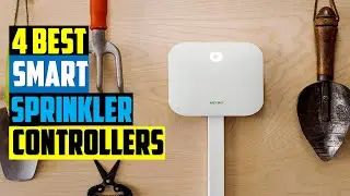 Top 4 Best Smart Sprinkler Controllers Reviews in 2024 - The Best Smart Sprinkler Controllers 2024