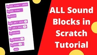 Scratch Tutorials - Explaining ALL of the Sound Blocks!