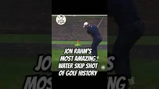 ⛳️JON RAHM'S MOST AMAZING WATER SKIP SHOT OF GOLF HISTORY