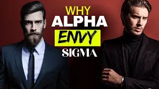 Why Alpha Males ENVY Sigma Males
