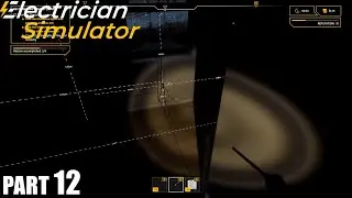 Electrician Simulator Gameplay Part 12 - There's Something Still Missing, Best lighting contest / PC