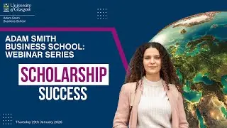 Adam Smith Business School Webinar Series: Scholarship Success