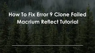 Как исправить ошибку 9 Clone Failed в Macrium Reflect Tutorial