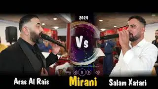 Salam Xatari & Aras Al Rais ( Mirani )