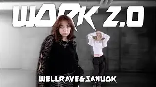 [DUO / ONE TAKE] Wellrave and Sanuok &ldquo;WORK 2.0&rdquo;| COVER DANCE BY CRYSTAL X