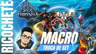 APRENDA COMO USAR A MACRO TROCA DE SET NO PW NIRVANA