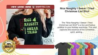 Nice Naughty I Swear I Tried Christmas List Shirt