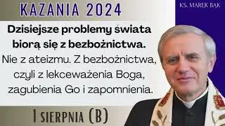 Kazanie z 1 sierpnia 2024 (B) - Ks. Marek Bąk