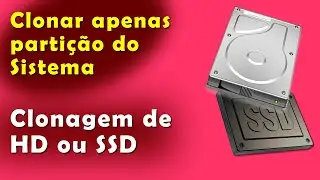 Como clonar apenas do disco C com a partição do sistema