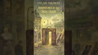 Dylan Thomas &mdash; Adventures in the Skin Trade #booktube #history #audiobook #shorts