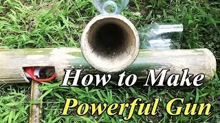 How to make Powerful Gun! Bamboo Gun Primitive Creative