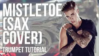 How to play Mistletoe (Sax Cover) by Illia Tokar on Trumpet (Tutorial)