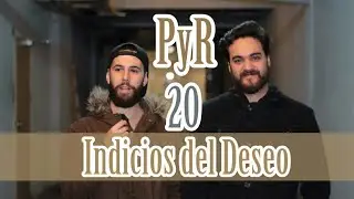 PyR 20 - Indicios del Deseo