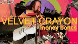 Velvet Crayon - Money Bones (live from february 2 2024)