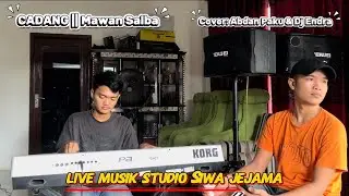 CADANG || Cipt: Mawan Salba - Cover: Abdan Paku & Dj Endra - Live Musik Studio Siwa Jejama