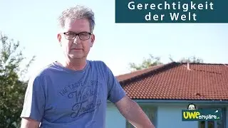 Der Glaube an die Gerechtigkeit der Welt | Uwe erklärt