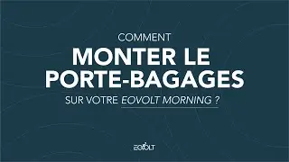 Tutoriel Porte-bagages - Eovolt Morning