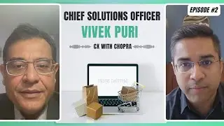 CX with Chopra  - Vivek Puri (Practice Head 