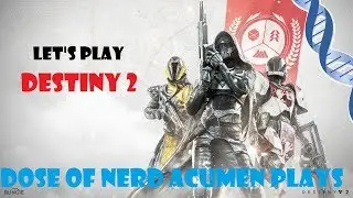 Let's Play: Destiny 2, Ep. 1 (eriikthedead)