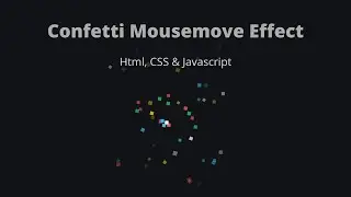 Confetti Mousemove effect using Javascript | No images