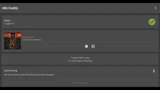 Best Way to Farm Your Steam Card Drops | Idle Daddy (Android) | Voice Tutorial/Walkthrough