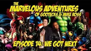 The Marvelous Adventures of Gootecks & Mike Ross Ep. 14 - WE GOT NEXT (w/ Ian Cofino)