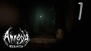 Amnesia Rebirth - Part 7 (no commentary)