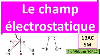 le champ electrostatique premier Bac SM