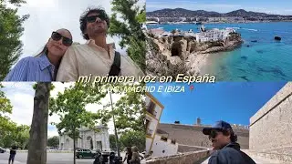 MI PRIMERA VEZ EN ESPAÑA - VLOG. MADRID E IBIZA 📍MI NOVIO NOS HACE DE GUÍA TURÍSTICO 🫰🏻