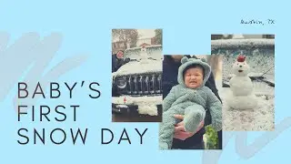 Vlog #1: 6 Month Old&rsquo;s First Snow Day | Austin, TX