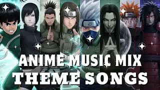 Anime Music Naruto Themes Mix | 1 Hour Anime Character Mix | Full Songs