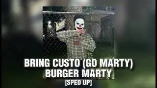 BRING CUSTO (GO MARTY) - TIKTOK SPEED UP REMIX BURGER MARTY