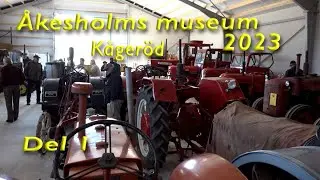 Åkesholms Museum 2023 Del 1