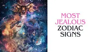 Most Jealous Zodiac Signs