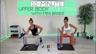 10-MINUTE MINI-BAND UPPER BODY SCULPTING WORKOUT / NO CARDIO