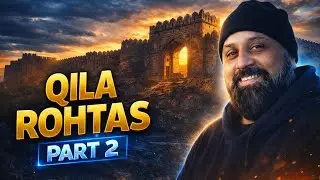 Qila Rohtas Tour Part 2 | Hidden Tunnels, Massive Gates & Untold History