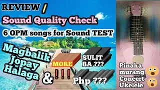 Murang Ukulele Sa Online !!! (SULIT BA ???) || Sound Quality Review with 6 OPM songs