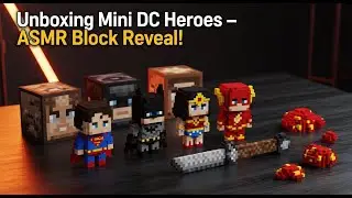 DC Superheroes as Voxel Minis &ndash; Unboxing in 8K Minecraft Style!